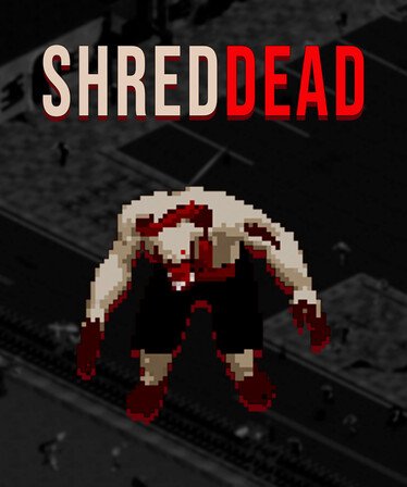 ShredDead